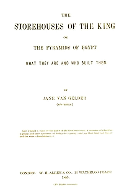 The Storehouses of the King; Or, the Pyramids of Egypt