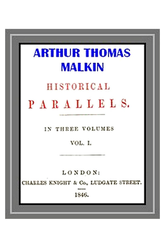 Historical Parallels, vol. 1 (of 3)