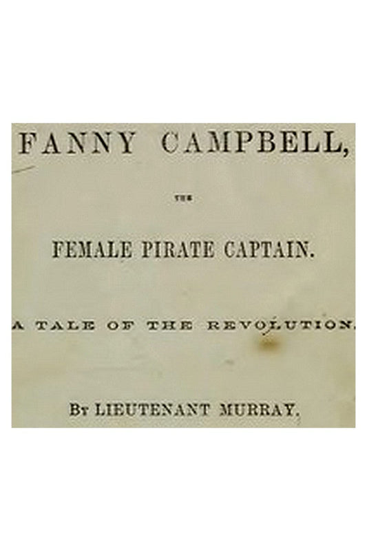 Fanny Campbell, The Female Pirate Captain: A Tale of The Revolution