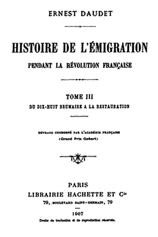 Histoire de l'Émigration pendant la Révolution Française. Tome 3