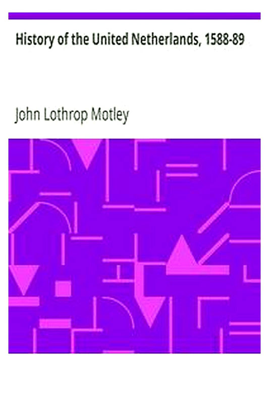 History of the United Netherlands, 1588-89