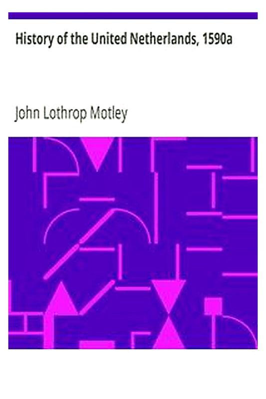 History of the United Netherlands, 1590a