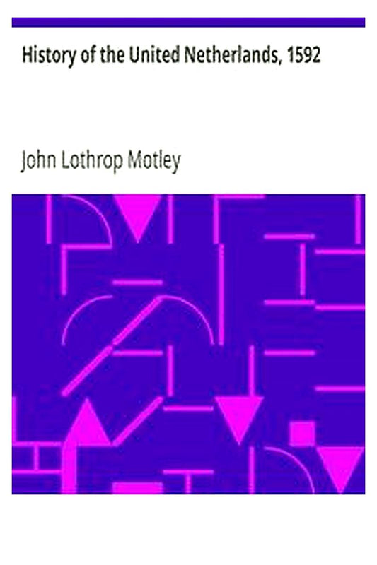 History of the United Netherlands, 1592