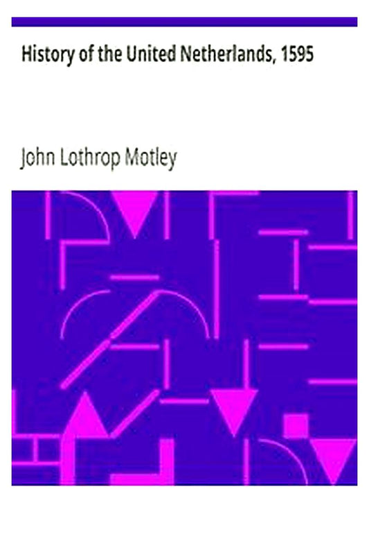 History of the United Netherlands, 1595