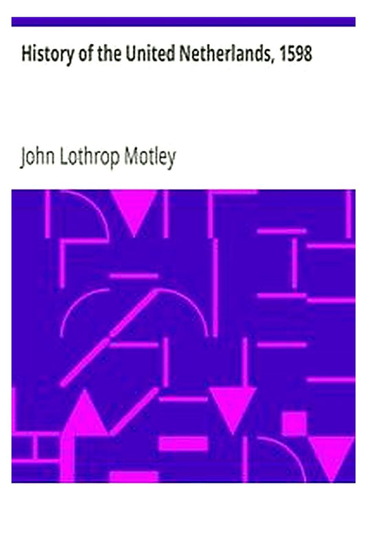 History of the United Netherlands, 1598