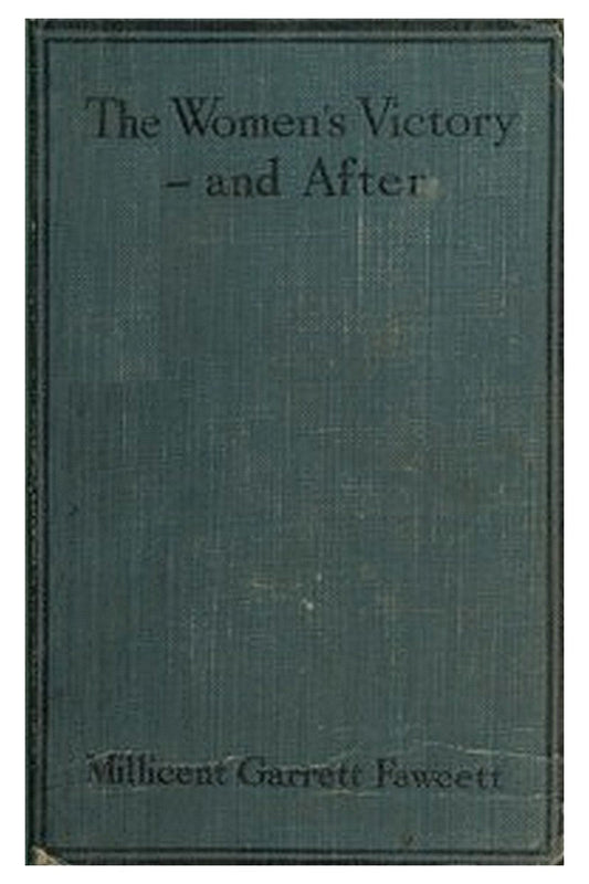 The Women's Victory—and After: Personal Reminiscences, 1911-1918