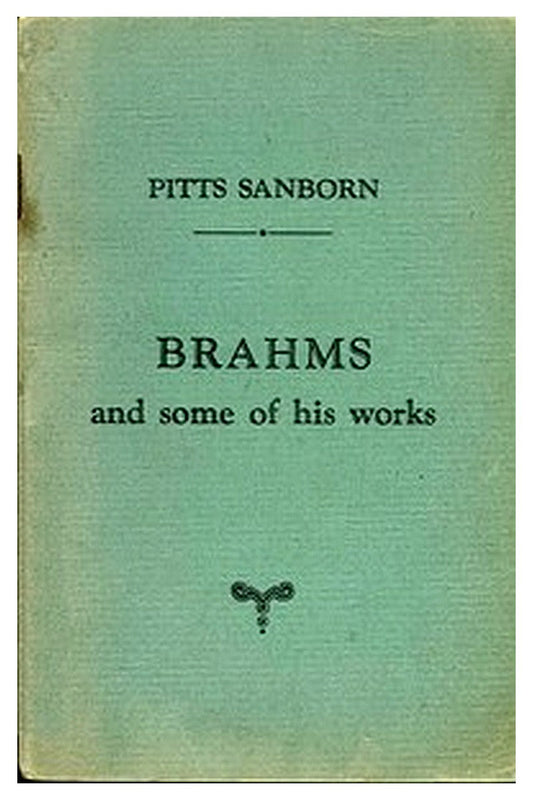 Brahms and some of his works