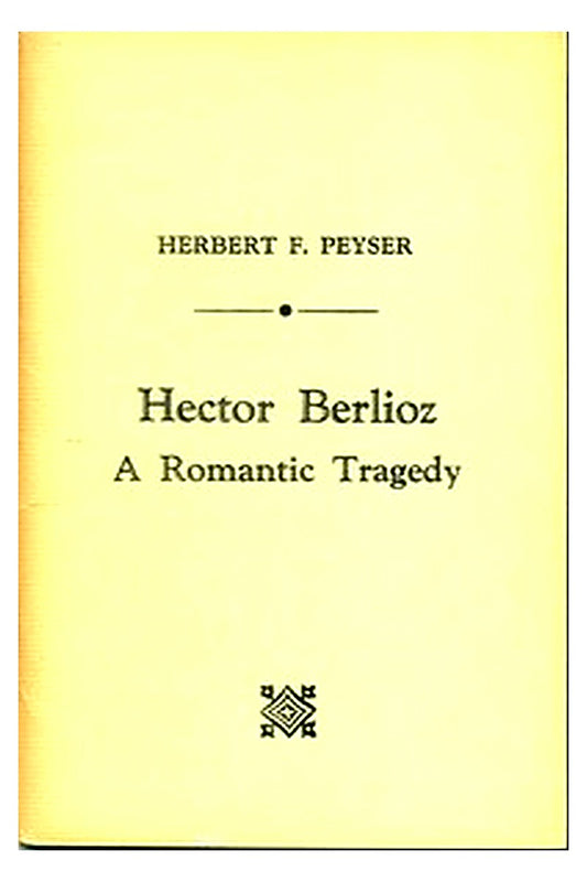 Hector Berlioz: A Romantic Tragedy
