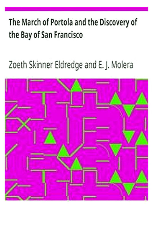 The March of Portola and the Discovery of the Bay of San Francisco