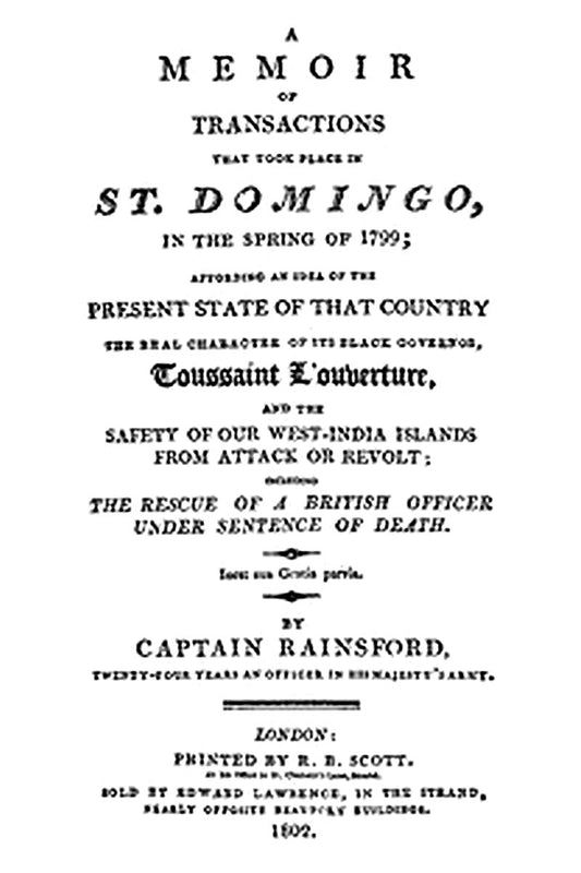 A Memoir of Transactions That Took Place in St. Domingo, in the Spring of 1799