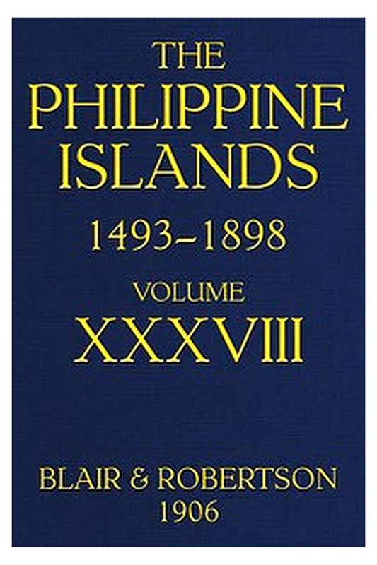 The Philippine Islands, 1493-1898, Volume 38, 1674-1683