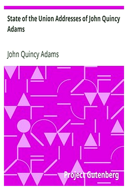 State of the Union Addresses of John Quincy Adams