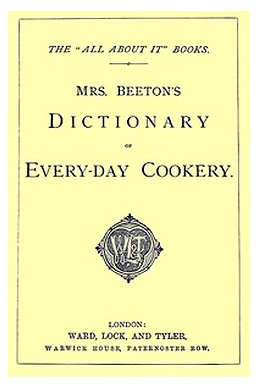 Mrs. Beeton's Dictionary of Every-Day Cookery