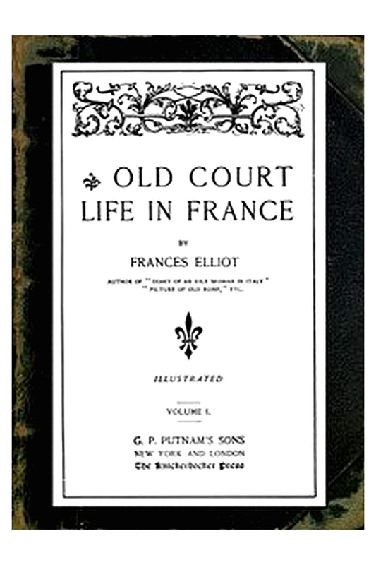 Old Court Life in France, vol. 1/2