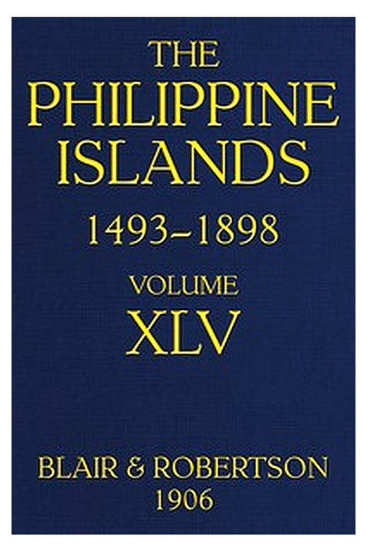 The Philippine Islands, 1493-1898, Volume 45, 1736