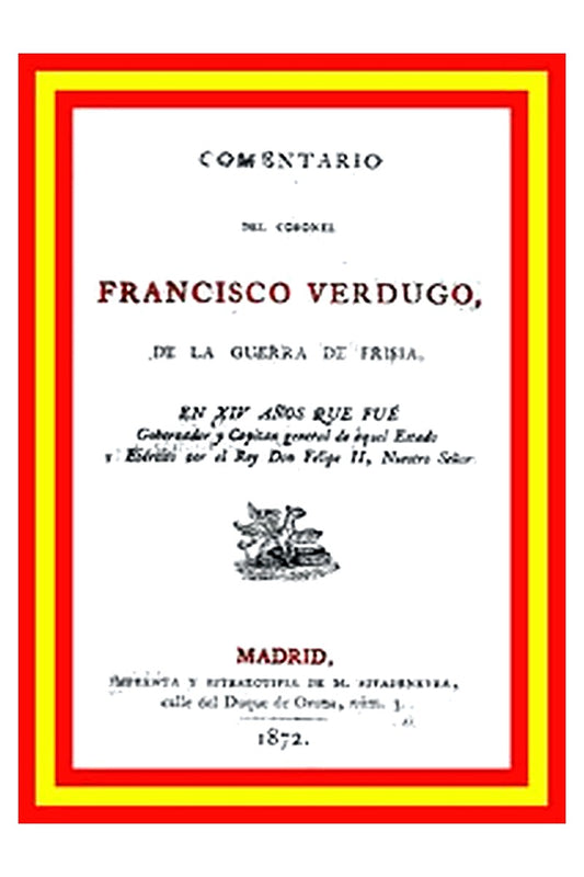 Comentario del coronel Francisco Verdugo, de la guerra de Frisia