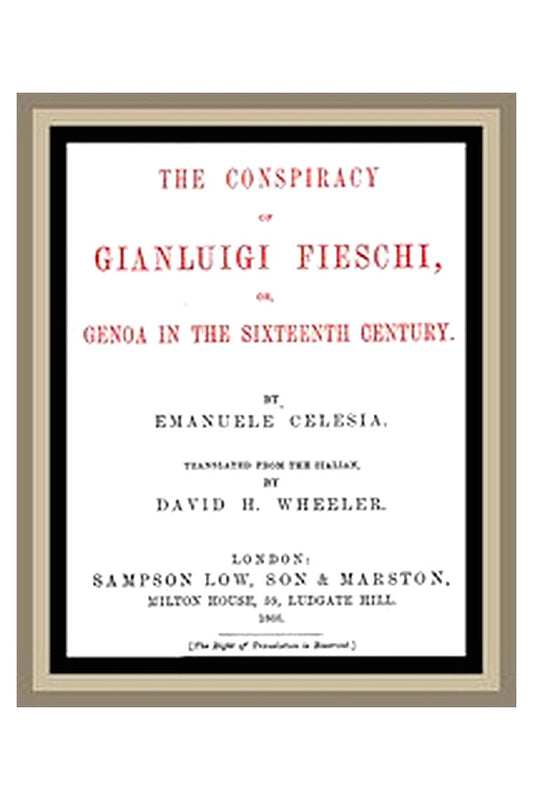 The Conspiracy of Gianluigi Fieschi, or, Genoa in the 16th century