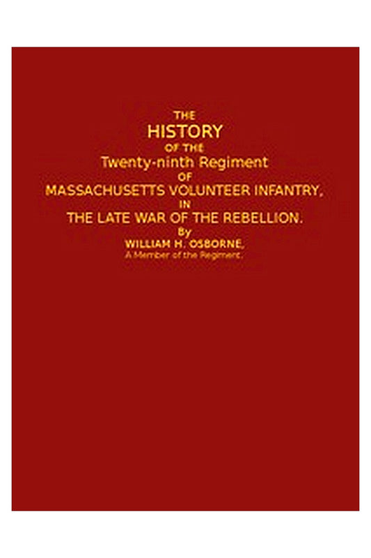 The History of the Twenty-ninth Regiment of Massachusetts Volunteer Infantry