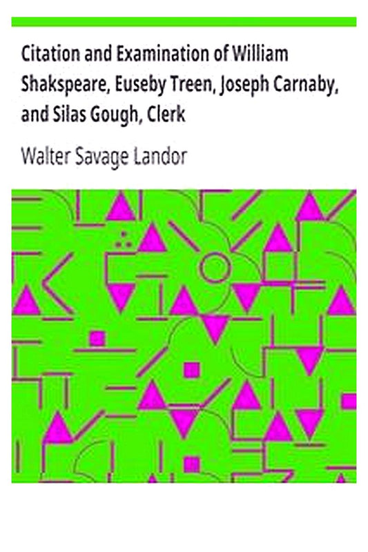Citation and Examination of William Shakspeare, Euseby Treen, Joseph Carnaby, and Silas Gough, Clerk