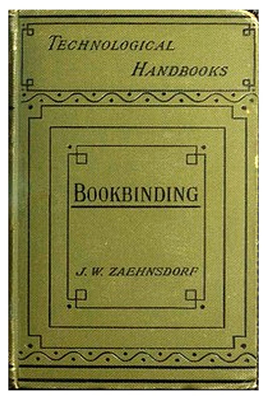 The Art of Bookbinding: A practical treatise, with plates and diagrams