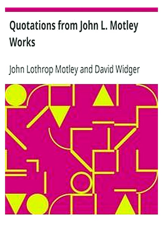 Quotations from John L. Motley Works