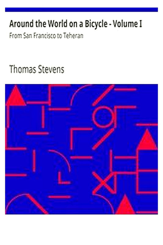 Around the World on a Bicycle - Volume I