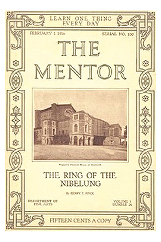 The Mentor: The Ring of the Nibelung, Vol. 3, Num. 24, Serial No. 100, February 1, 1916
