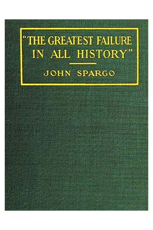 "The Greatest Failure in All History"