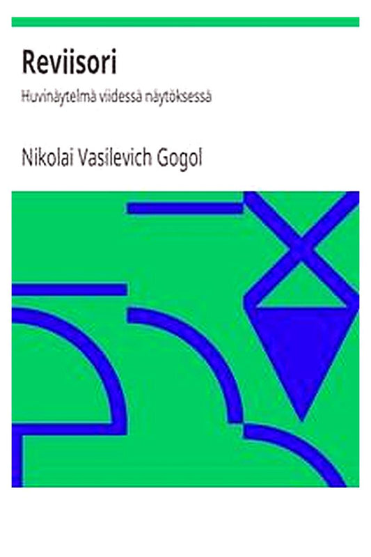 Reviisori: Huvinäytelmä viidessä näytöksessä
