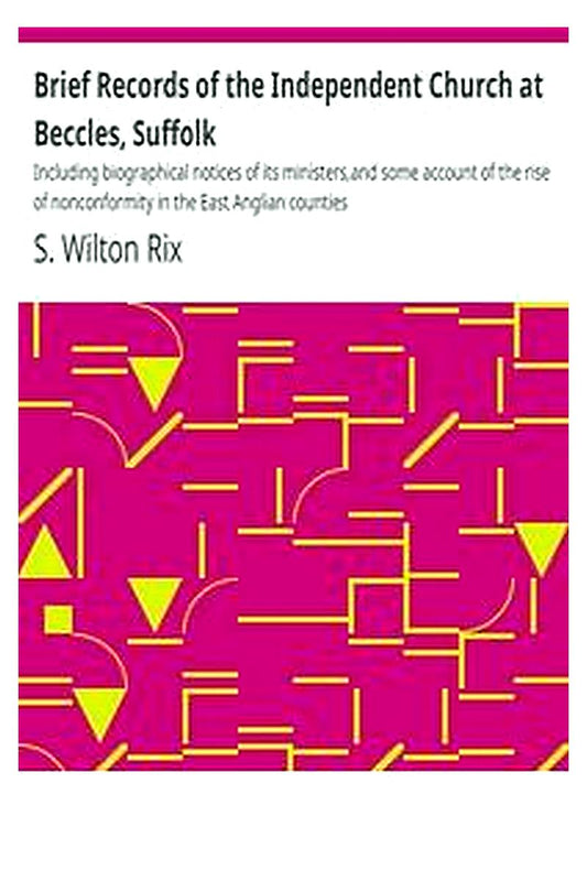 Brief Records of the Independent Church at Beccles, Suffolk