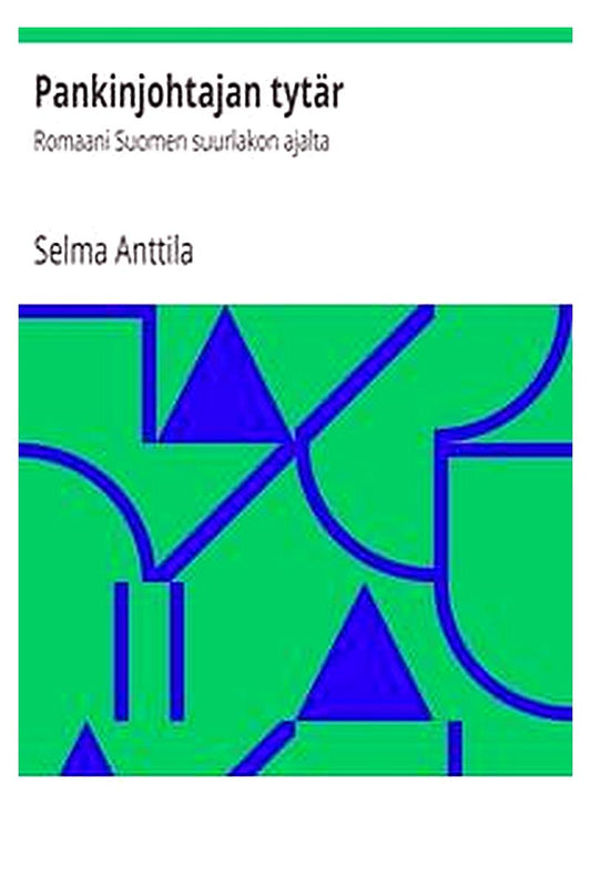 Pankinjohtajan tytär: Romaani Suomen suurlakon ajalta