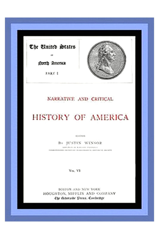 Narrative and Critical History of America, Vol. 6 (of 8)