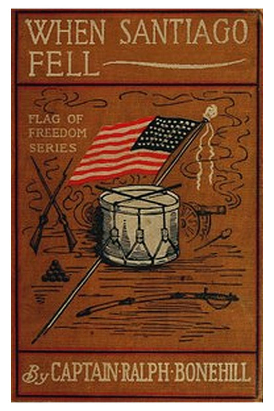 When Santiago Fell or, The War Adventures of Two Chums