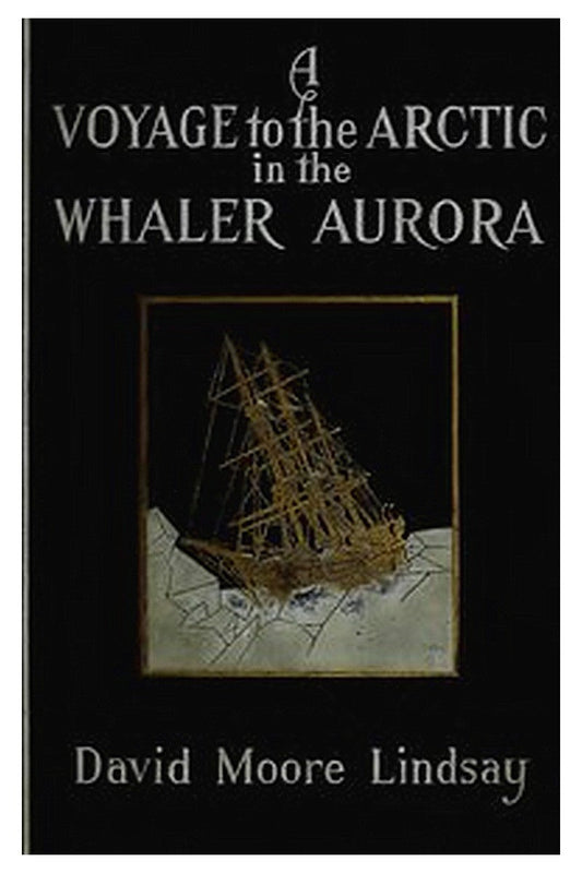 A Voyage to the Arctic in the Whaler Aurora