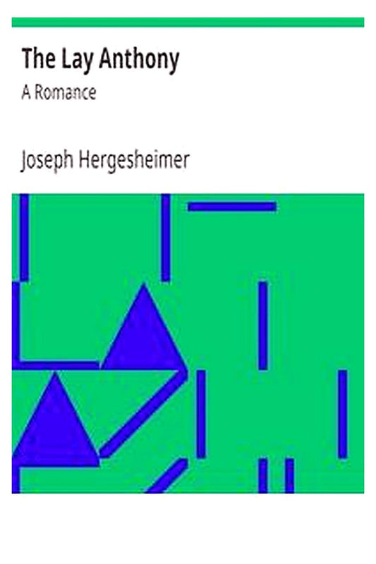 The Lay Anthony: A Romance