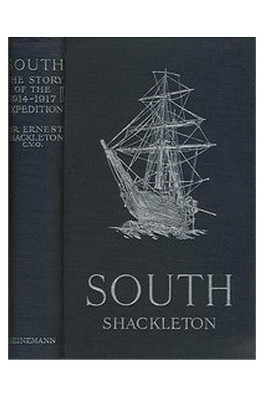 South: The Story of Shackleton's Last Expedition, 1914-1917