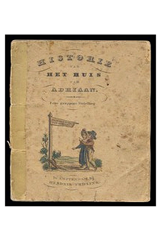 Historie van het huis van Adriaan: Eene grappige vertelling