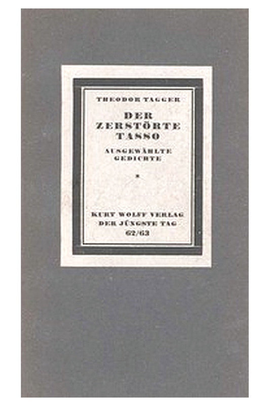 Der zerstörte Tasso: Ausgewählte Gedichte