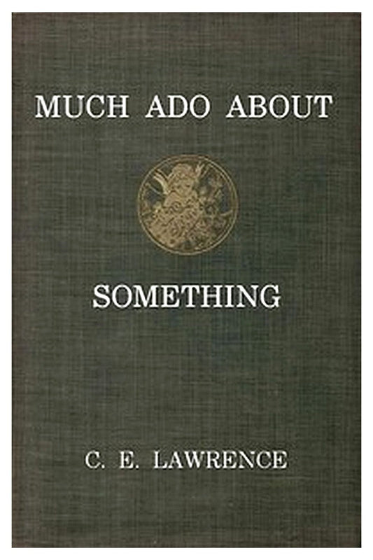 Much Ado About Something