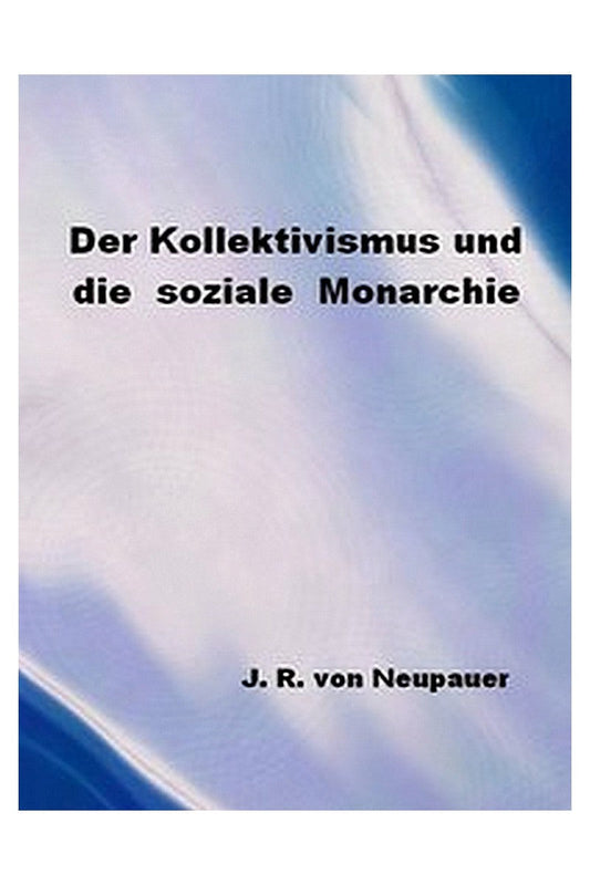 Der Kollektivismus und die soziale Monarchie