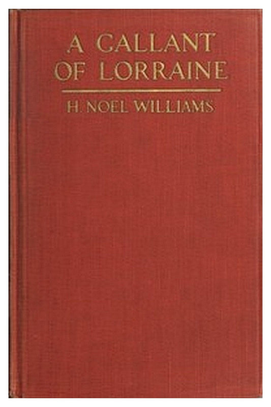 A Gallant of Lorraine; vol. 1 of 2