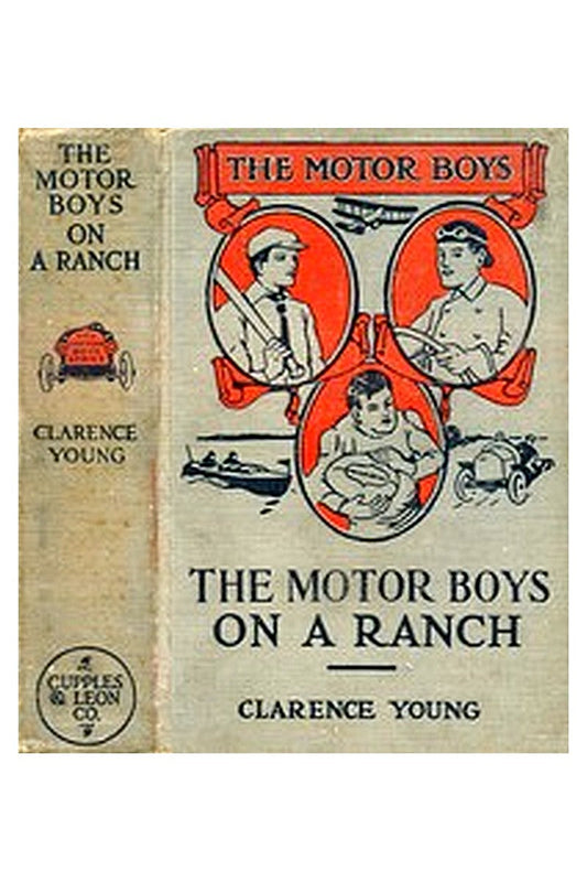The Motor Boys on a Ranch or, Ned, Bob and Jerry Among the Cowboys