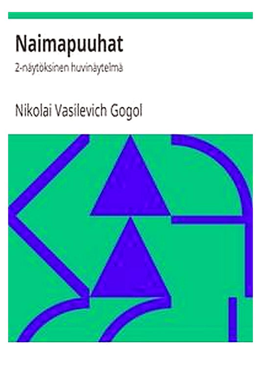 Naimapuuhat: 2-näytöksinen huvinäytelmä