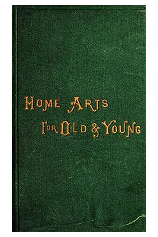 Home Arts for Old and Young