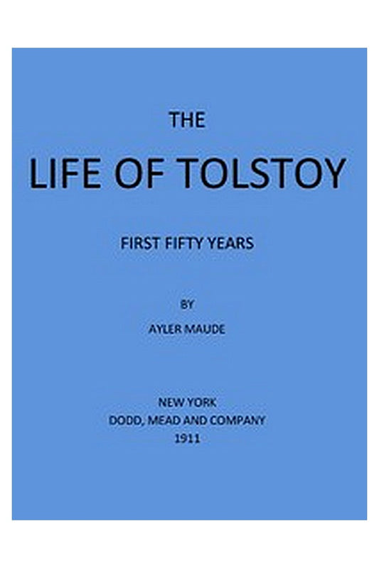 The Life of Tolstoy: First Fifty Years