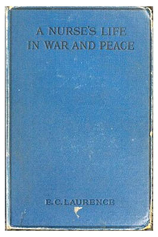 A Nurse's Life in War and Peace