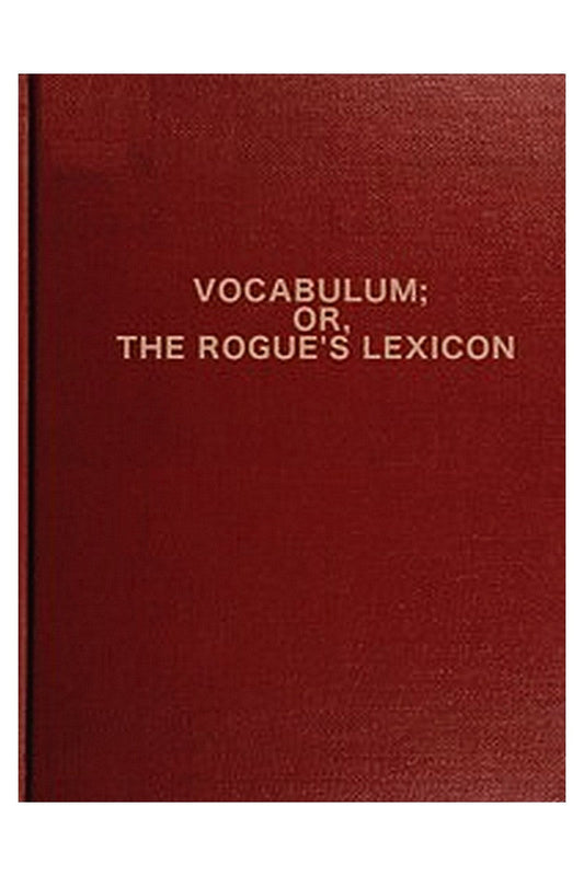 Vocabulum; or The Rogue's Lexicon