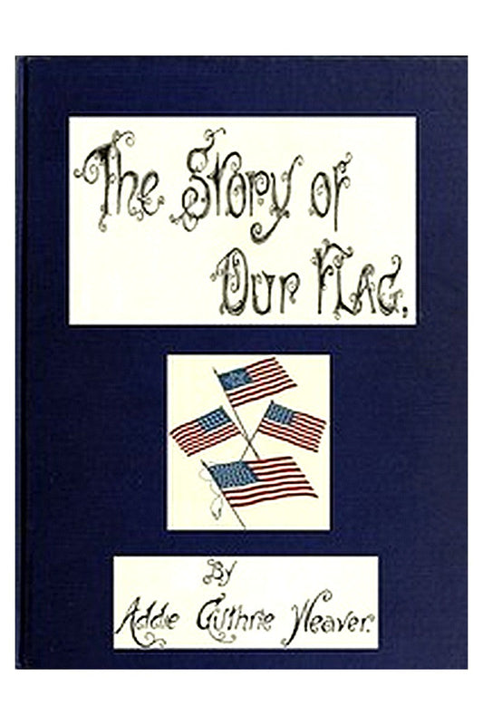 The Story of Our Flag, Colonial and National