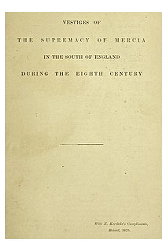 Vestiges of the supremacy of Mercia in the south of England during the 8th century