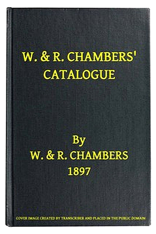 W. & R. Chambers' Catalogue. - 1897